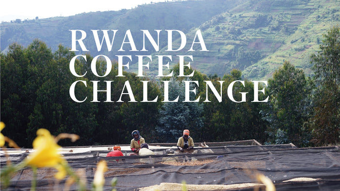 ルワンダコーヒーチャレンジ〜Vol.1 みんなで繋ぐコーヒーの美味しい未来〜